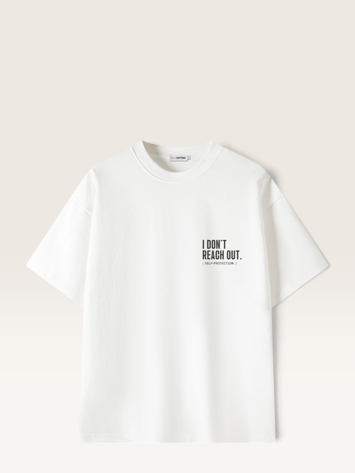 White WEARCAPTION  heavyweight cotton oversized t-shirt with white I DON'T REACH OUT graphic print on the chest