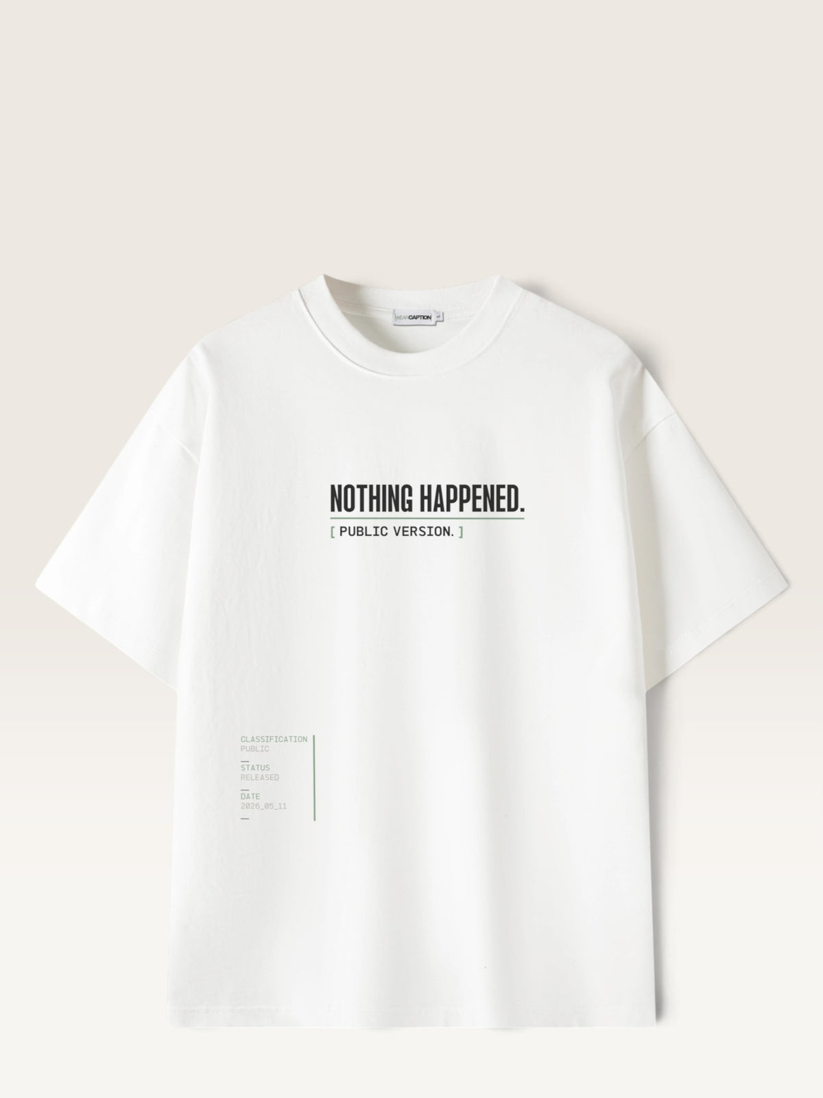 White WEARCAPTION  heavyweight cotton oversized t-shirt with NOTHING HAPPENED PUBLIC VERSION graphic print