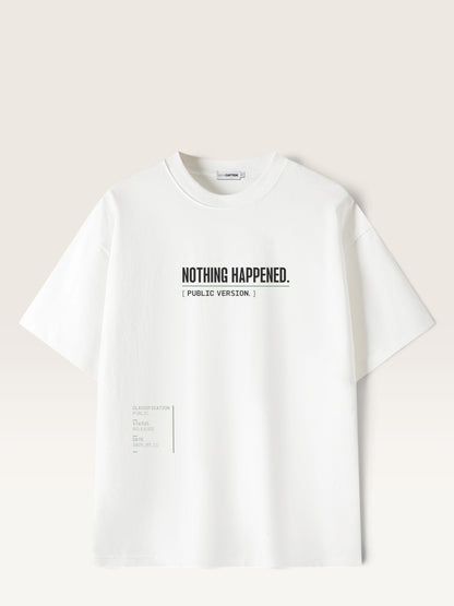 White WEARCAPTION  heavyweight cotton oversized t-shirt with NOTHING HAPPENED PUBLIC VERSION graphic print
