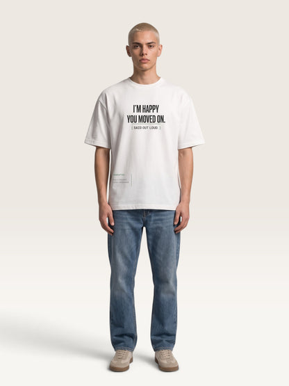White - WEARCAPTION heavyweight cotton oversized t-shirt with white graphic text I'M HAPPY YOU MOVED ON
