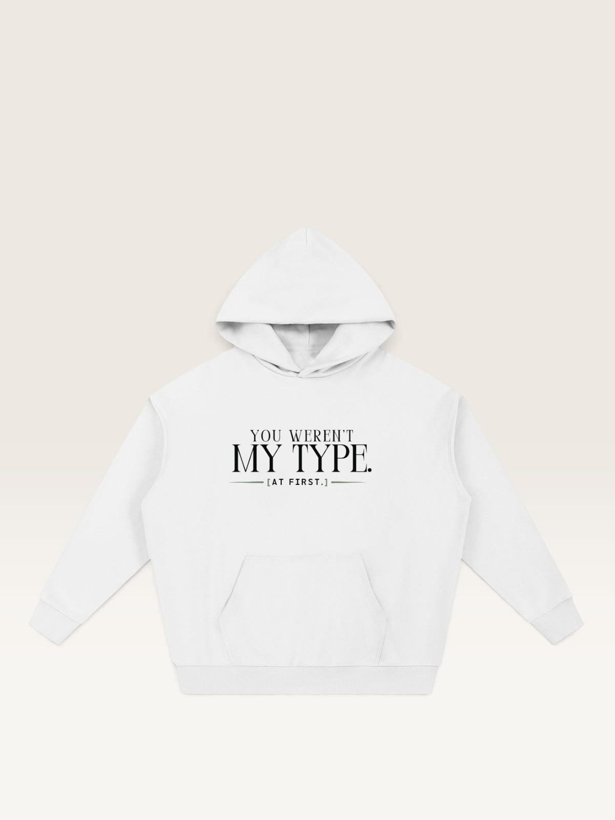 White - YOU WEREN'T MY TYPE HOODIE, oversized heavyweight cotton-poly fleece