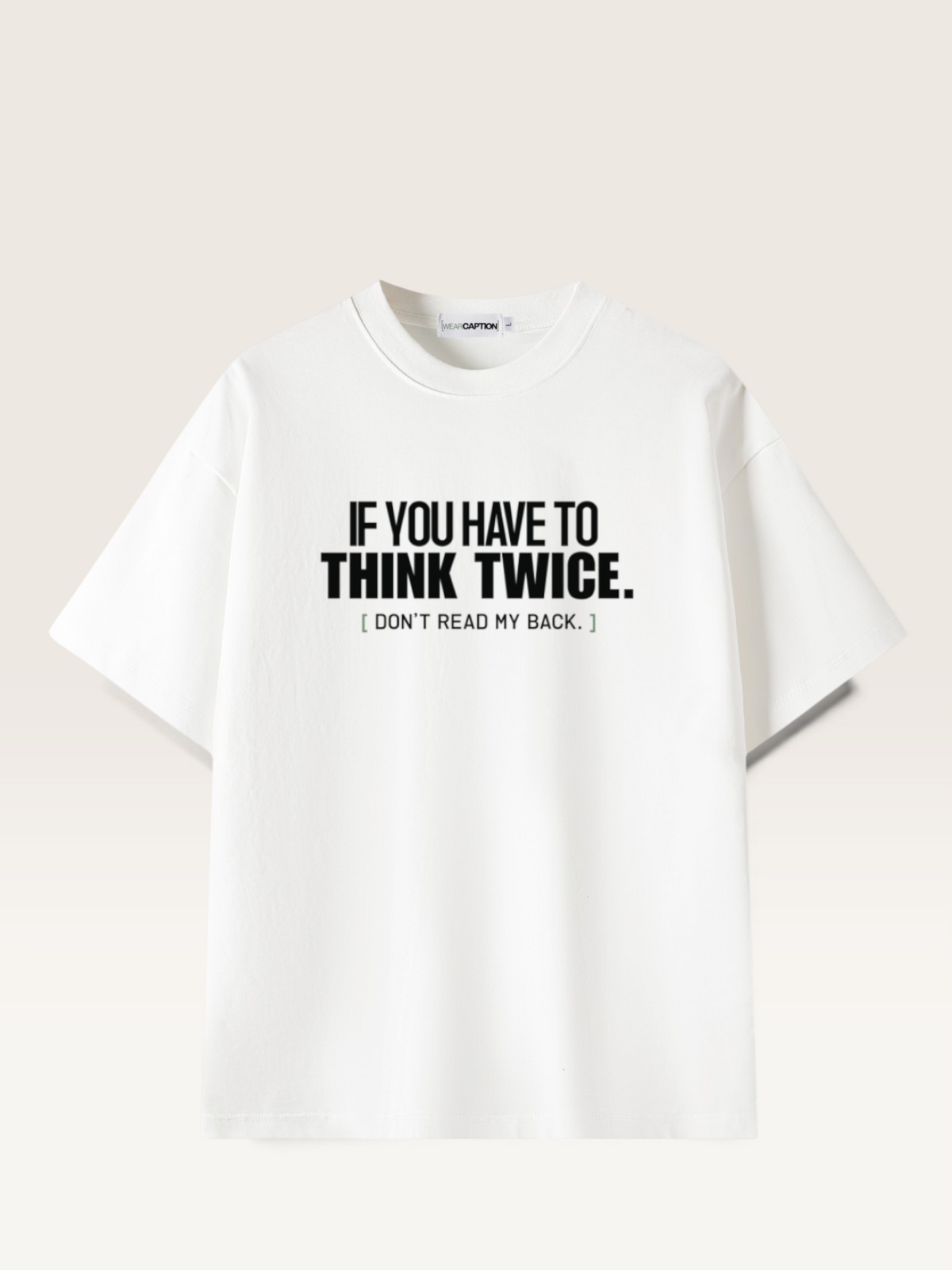 White - DON'T READ MY BACK TEE, WEARCAPTION heavyweight oversized front view